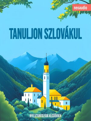 cover image of Nyelvtanfolyamok kezdőknek, Tanuljon szlovákul (Teljes)